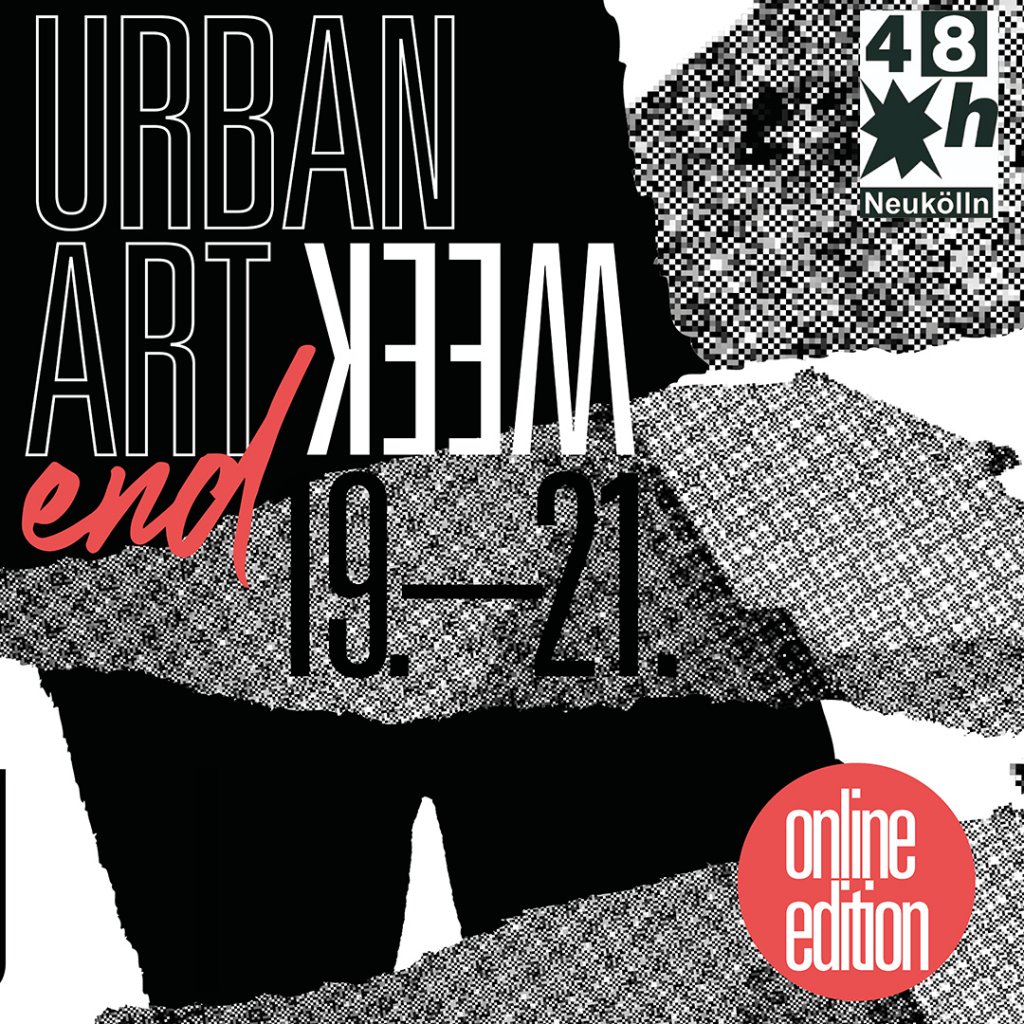 URBAN ART WEEKEND II 48h Neukölln Online Edition 2020/Kuratorin